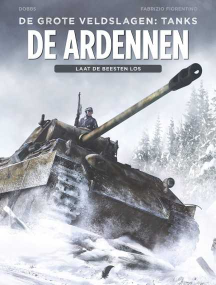 DE GROTE VELDSLAGEN TANKS  ARDENNEN LAAT DE BEESTEN LOS